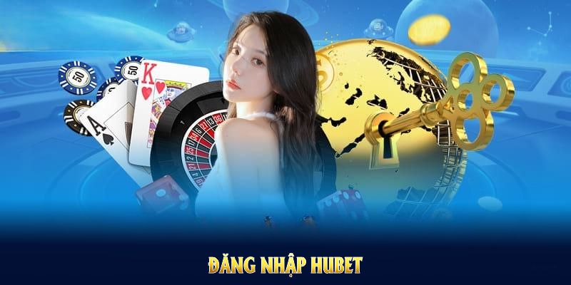 Đăng nhập Hubet