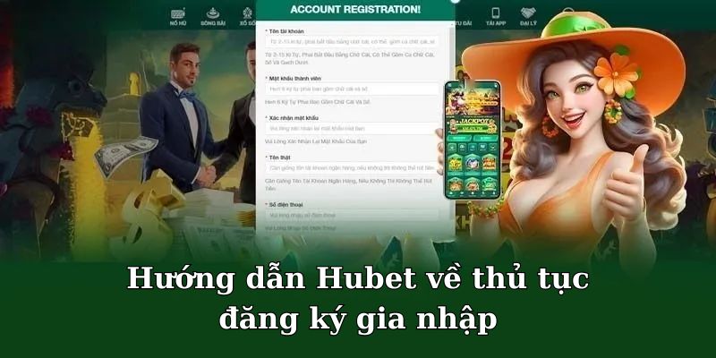 Hướng dẫn Hubet về thủ tục đăng ký gia nhập